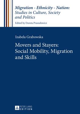 Movers and Stayers: Social Mobility, Migration and Skills - Praszalowicz, Dorota, and Grabowska, Izabela