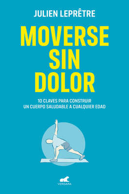 Moverse Sin Dolor / Moving Without Pain - Lepretre, Julien