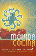 Movida Cocina: Spanish Flavours from Five Kitchens
