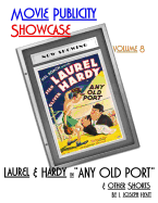 Movie Publicity Showcase Volume 8: Laurel and Hardy in Any Old Port and Other Shorts