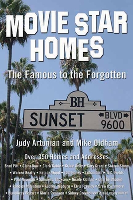 Movie Star Homes: The Famous to the Forgotten - Artunian, Judy, and Oldham, Mike