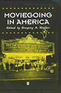 Moviegoing in America: A Sourcebook in the History of Film Exhibition