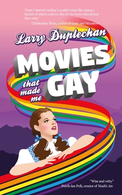 Movies That Made Me Gay - Duplechan, Larry