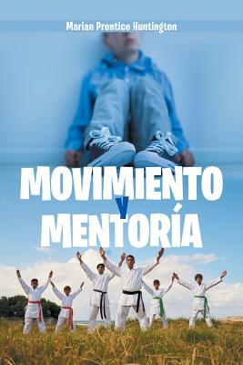 Movimiento Y Mentor?a - Huntington, Marian Prentice