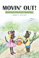 Movin' Out!: Book One of the Movin' Quadrilogy