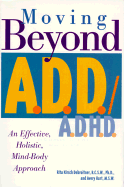 Moving Beyond ADD/ADHD: An Effective, Holistic, Mind-Body Approach