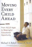 Moving Every Child Ahead: From NCLB Hype to Meaningful Educational Opportunity