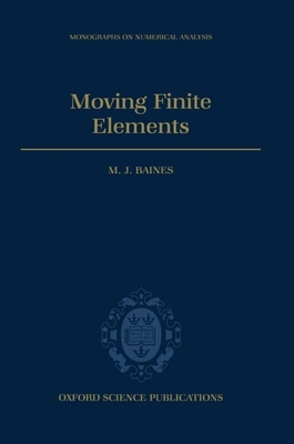 Moving Finite Elements - Baines, M J