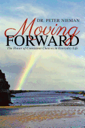 Moving Forward: The Power of Consistent Choices in Everyday Life