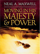 Moving in His Majesty & Power