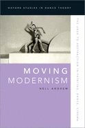 Moving Modernism: The Urge to Abstraction in Painting, Dance, Cinema