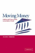 Moving Money: Banking and Finance in the Industrialized World - Verdier, Daniel