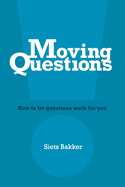 Moving Questions: how to let questions work for you