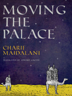 Moving the Palace - Majdalani, Charif, and Gauvin, Edward (Translated by)