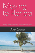 Moving to Florida: Your guide to relocating to the Sunshine State