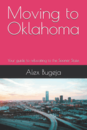 Moving to Oklahoma: Your guide to relocating to the Sooner State