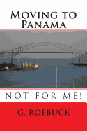 Moving to Panama - Not for Me!