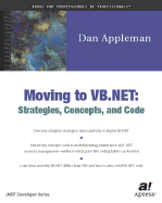 Moving to VB .Net: Strategies, Concepts, and Code