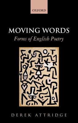 Moving Words: Forms of English Poetry - Attridge, Derek
