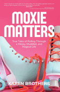 Moxie Matters