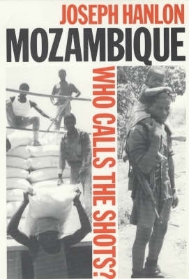 Mozambique: Who Calls the Shots? - Hanlon, Joseph