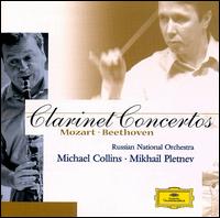Mozart and Beethoven: Clarinet Concertos - Michael Collins (clarinet); Russian National Orchestra; Mikhail Pletnev (conductor)