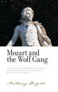 Mozart and the Wolf Gang: By Anthony Burgess