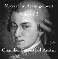 Mozart by Arrangement, Vol. 2 - Chamber Soloists of Austin (chamber ensemble); Gregory Allen (piano); Karl Kraber (flute); Marianne Gedigian (flute)