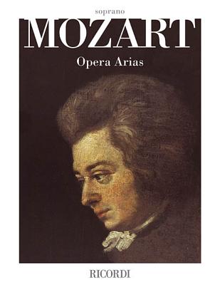 Mozart Opera Arias: Soprano - Amadeus Mozart, Wolfgang, and Toscano, Paolo