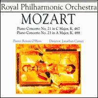 Mozart: Piano Concerto No. 21, K. 467; Piano  Concerto No. 23, K. 488 - Ronan O'Hora (piano); Royal Philharmonic Orchestra; Jonathan Carney (conductor)