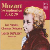 Mozart: Symphonies, 4, 5 & 29 - Los Angeles Chamber Orchestra; James DePreist (conductor)