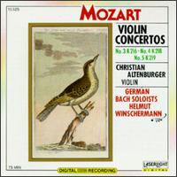 Mozart: Violin Concertos - Christian Altenburger (violin); German Bach Soloists; Helmut Winschermann (conductor)