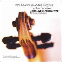 Mozart: Violin Concertos - Johannes Leertouwer (violin); Borea Amsterdam; Johannes Leertouwer (conductor)