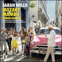 Mozart y Mambo: Cuban Dances - Sarah Willis / Havana Lyceum Orchestra / Jos Antonio Mndez Padrn