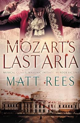 Mozart's Last Aria - Rees, Matt