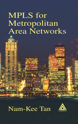 MPLS for Metropolitan Area Networks - Tan, Nam-Kee