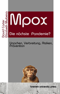 Mpox - die nchste Pandemie?: Ursachen, Verbreitung, Risiken, Prvention