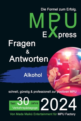 MPU Express - Fragen & Antworten - Alkohol: Die Formel zum Erfolg - Maik?, Mada