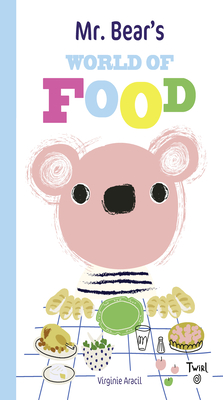 Mr. Bear's World of Food - Aracil, Virginie (Creator)