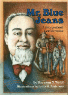 Mr. Blue Jeans: A Story about Levi Strauss