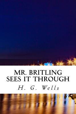 Mr. Britling Sees It Through - H G Wells