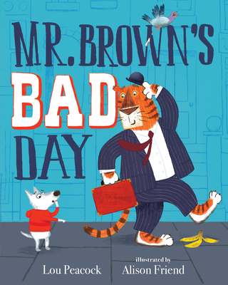 Mr. Brown's Bad Day - Peacock, Lou