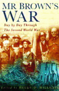 Mr. Brown's War: A Diary of the Second World War - Millgate, Helen D, and Brown, Richard Finn