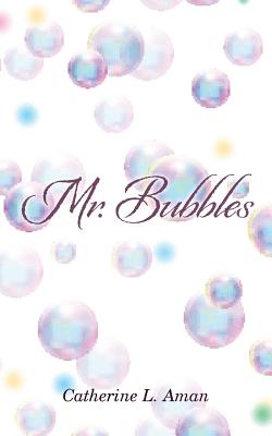 Mr. Bubbles - Aman, Catherine L