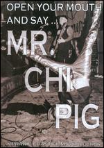 Mr. Chi-Pig - Sean Patrick Shaul