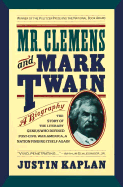 Mr. Clemens and Mark Twain: A Biography - Kaplan, Justin