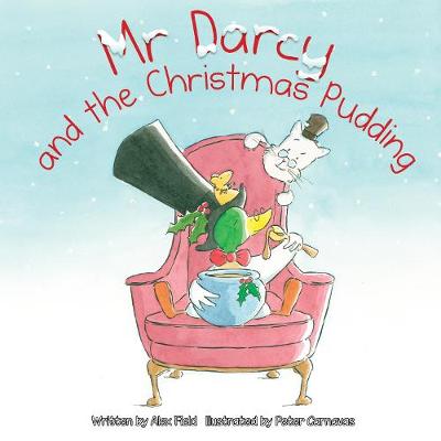 Mr Darcy and the Christmas Pudding - Field, Alex
