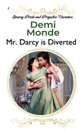 Mr. Darcy is Diverted: A Pride and Prejudice Steamy Variations