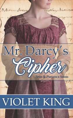 Mr. Darcy's Cipher: A Pride and Prejudice Variation - Devil Editing, Jersey (Editor), and King, Violet