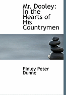 Mr. Dooley: In the Hearts of His Countrymen